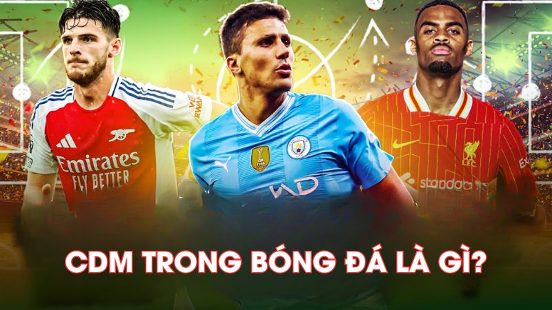 CDM Trong Bóng Đá Là Gì