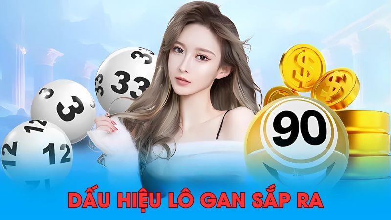 dấu hiệu lô gan sắp ra